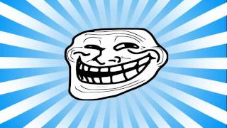 Trollface Trololo Edition HD [upl. by Nivad]