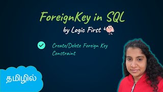 Foreign Key  SQL in Tamil  Logic First Tamil [upl. by Aley]