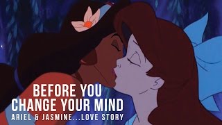 Ariel amp Jasmin quotBefore You Change Your Mindquot Disney Story [upl. by Suillenroc926]