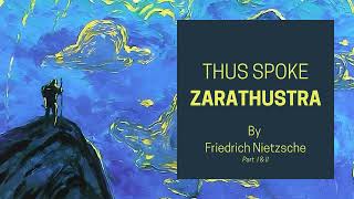 Thus Spoke Zarathustra by Friedrich Nietzsche  Dramatic Reading GOD IS DEAD  Full AudiobookPart 1 [upl. by Balcer]