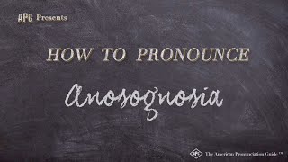 How to Pronounce Anosognosia Real Life Examples [upl. by Coe]