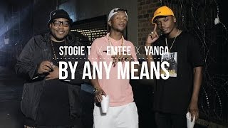 Stogie T  By Any Means Ft Emtee amp Yanga [upl. by Green100]