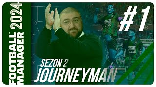 FM24 KARİYER S2B1  JOURNEYMAN MODU  YENİ BİR BAŞLANGIÇ [upl. by Ynatirb757]