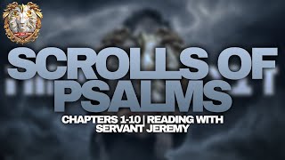 Scrolls Of Psalms 110  Psalms With Servant Jeremy [upl. by Lyndon660]