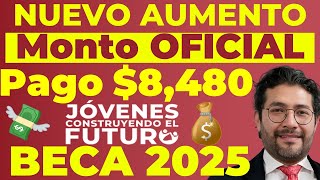 NUEVO Pago con AUMENTO BECA 2025💰Es OFICIAL Todos COBRAN 8480💸Jóvenes Construyendo el Futuro💳👨‍🎓 [upl. by Scribner450]