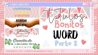 TÍTULOS BONITOS EN WORD 🖥️✏️ Part 2  APUNTES BONITOS DIGITALES [upl. by Aiset237]