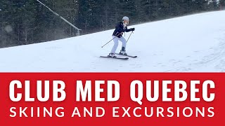 CLUB MED QUEBEC CHARLEVOIX  Skiing and Excursions [upl. by Euqinad]