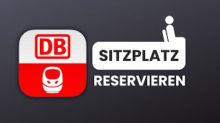 Sitzplatz reservieren am Handy für die Bahn DB Navigator App [upl. by Truman]