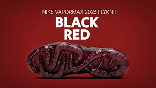 NIKE VAPORMAX 2023 FLYKNIT quotBLACKREDquot [upl. by Aiuqal666]