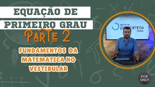 Equações de 1º Grau Entenda para o ENEM  Parte 2 [upl. by Atteve]