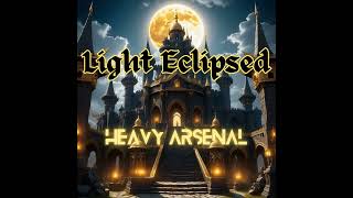 Heavy Arsenal  Light Eclipsed Fort of the Sun [upl. by Yelyah]