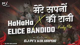 Mere Sapno Ki Rani Vs HaHaHa Elice Bandido  DJ PFX KOLHAPUR  Funk Flip Instagram Trending [upl. by Eba]