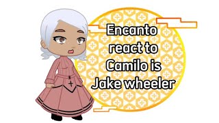 Encanto react to Camilo is Jake wheeler  Encanto x Chucky series [upl. by Jehiah]