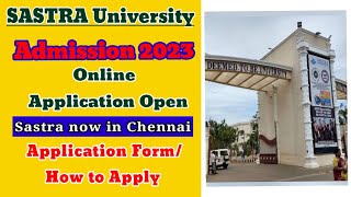 Sastra University Admission 2023 Online Application Open sastrauniversity thanjavur anbarivu [upl. by Acquah]