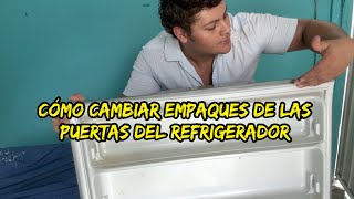 Como cambiar los empaques de las puertas del refrigerador [upl. by Anat]