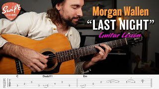 How to Play Last Night  Morgan Wallen Guitar Lesson [upl. by Felita]