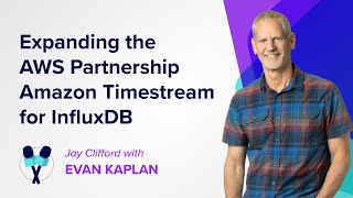 Expanding the AWS Partnership Amazon Timestream for InfluxDB [upl. by Ynttirb314]