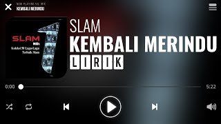 Slam  Kembali Merindu Lirik [upl. by Fransen]