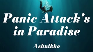 Ashnikko  Panic Attacks in Paradise Lyrics [upl. by Annatsirhc]