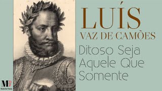 Ditoso Seja Aquele Que Somente  Poema de Luís Vaz de Camões com narração de Mundo Dos Poemas [upl. by Delia]