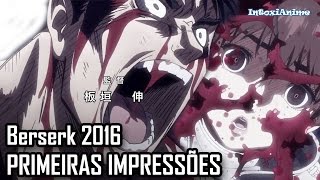 Berserk 2016  O QUE DIABOS FIZERAM  Primeiras Impressões [upl. by Ark]