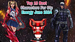 Top 10 Best Characters For Ctp Energy June 2024  Marvel Future Fight [upl. by Samal]