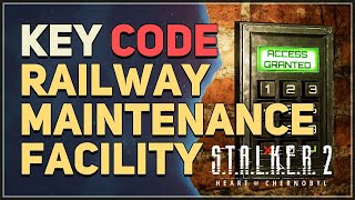 Railway Maintenance Facility Key Code STALKER 2 Heart of Chornobyl [upl. by Lalise994]