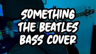 Something  The Beatles  Bass Cover [upl. by Arinaid]