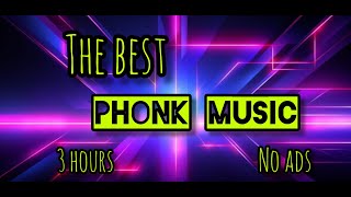 NO ADS 3 HOURS THE BEST PHONK MUSIC MIX 2024 [upl. by Thane]