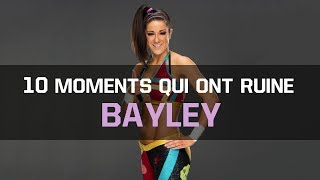 10 moments qui ont ruiné BAYLEY [upl. by Cone494]