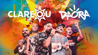 Daora  Clareou Ao Vivo em São Paulo [upl. by Enileuqaj262]