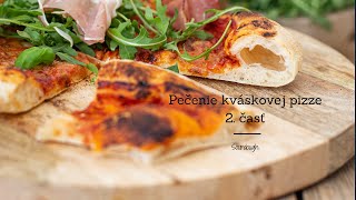 Pečenie kváskovej pizze 2 časť [upl. by Anerec]