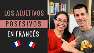 LOS ADJETIVOS POSESIVOS EN FRANCÉS  Curso de gramática francesa [upl. by Cavil645]