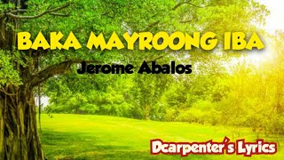 BAKA MAYROONG IBA jerome Abalos lyrics tagalogsongs [upl. by Hanfurd84]