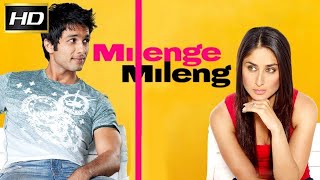 Milenge Milenge Full Movie facts and great story  Shahid Kapoor  Kareena Kapoor [upl. by Elayne]