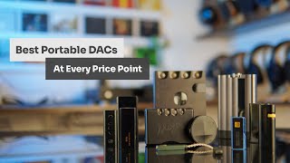 The Best Portable DACs At Every Price Point [upl. by Desta]