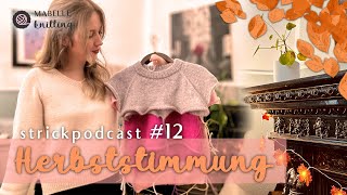 Strickpodcast 12  Herbststimmung [upl. by Nalyad]