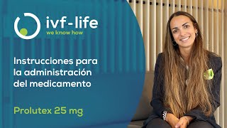 💊 ¿Cómo administrar Prolutex 25 mg en tratamientos de fertilidad 💉 IVFLife [upl. by Yentiw]