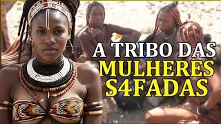 OS HIMBA  A Tribo mais fascinante da Namíbia Documentário Himba [upl. by Rodrique]