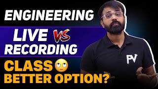 LIVE VS RECORDING CLASS  BETTER OPTION  MUST WATCH  ALL ENGINEERING STUDENTS [upl. by Enamrahs]