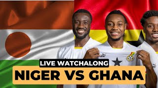 GHANA VS NIGER  AFCON QUALIFIERS  LIVE WATCHALONG [upl. by Matty836]