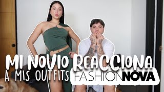 MI NOVIO reacciona a MIS OUTFITS de FASHION NOVA 😍 [upl. by Elehcar324]