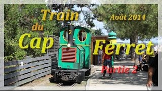 Le Train du Cap Ferret 22 [upl. by Lock206]