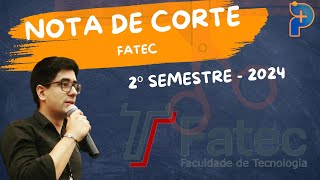 Nota de Corte da FATEC  2º Semestre  2024 [upl. by Norbel464]