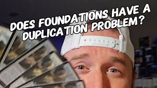 Does Foundations have to many duplicates [upl. by Lacym]