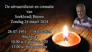 De uitvaartdienst en crematie van Soekhradj Bisoen Zondag 24 maart 2024 [upl. by Olegnaed]