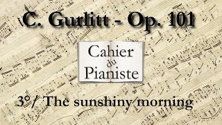 3  Gurlitt Album Leaves for the Young Op101 N°3 The sunshiny morning [upl. by Arhez]