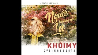 KHOI MY TUBE Người Lạ Thoáng Qua  Khởi My MV [upl. by Aronow]