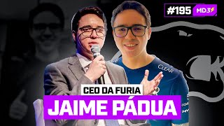 JAIME PÁDUA CEO da FURIA LoL conquistas e muito mais — MD3 195 [upl. by Lait]