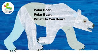 Polar Bear Polar Bear What Do You Hear  Childrens Book Read Aloud [upl. by Okiam]